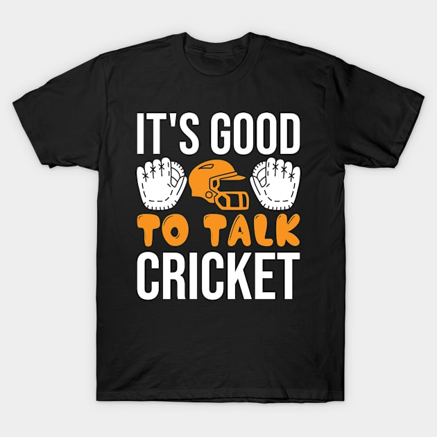 It's Good To Talk Cricket T-Shirt by Shirtjaeger